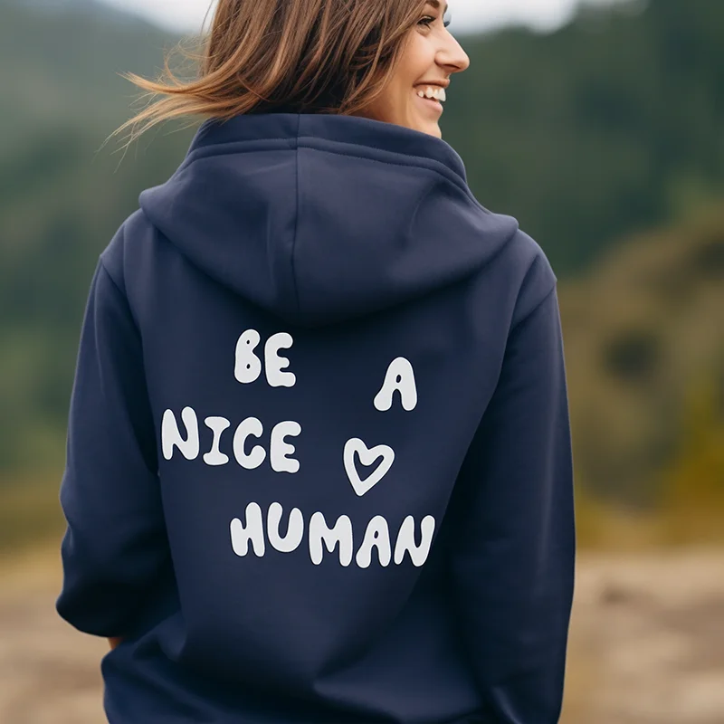 Be A Nice Human Puff Print Hoodie Hoodie with Full-Zip Functional Layering